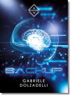 Backup, romanzo di fantascienza dello scrittore Gabriele Dolzadelli