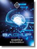 Backup, romanzo di fantascienza dello scrittore Gabriele Dolzadelli